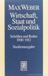 WEBER, M. - Wirtschaft, Staat  und Sozialpolitik. Schriften und Reden 1900 -1912. Herausgegeben von Wolfgang Schluchter in Zusammenarbeit mit Peter Kurth und Birgitt Morgenbrod.