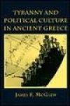 MacGlew, James F. - Tyranny and political culture in ancient Greece.