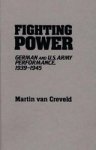 Martin van Creveld - Fighting Power - German and U.S. Army Performance, 1939-1945 Martin van Creveld - Fighting Power - German and U.S. Army Performance, 1939-1945