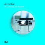  - Art to Hear - Bauhaus: A Conceptual Model.