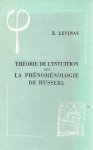 LEVINAS, Emmanuel - Théorie de l'intuition dans la phénoménologie de Husserl.