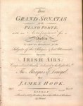 Hook, James: - Three grand sonatas for the piano forte with an accompaniment for a violin win which are introduced for the subjects of the adagios & last movemements, favorite Irish airs. Op. 78