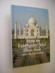 Prasad Mishra, Laxma / Grasman, G. vert. - Agra en Fatehpoer Sikri met de Taj Mahal