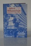 Hubben, Hub. (samenstelling en redactie) - Adieu Wibautstraat | Kroniek van een krantengebouw
