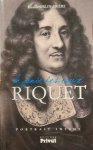 OBLIN-BRIERE Mireille - le génie des eaux: RIQUET, portrait intime