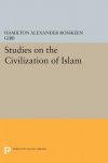 Gibb, Hamilton Alexan - Studies on the Civilization of Islam