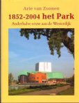 Zoonen, Arie van - 1852-2004 het Park, Anderhalve Eeuw aan de Westerdijk, 304 pag. hardcover + stofomslag, gave staat