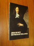 SCHAAP, DICK EN BERG, TEUN VAN DEN, - Johan de Witt. Een volmaakt Hollander.