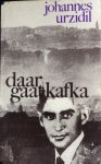 Franz Kafka - Daar  gaat Kafka