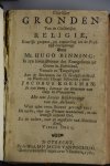 Binning, Hugo - Ettelijke gronden van de christelijke religie, klaarlijk geopent, en zonderling tot de praktijk overgebragt / door mr. Hugo Binning ... . Vertaalt ... door Jacobus Koelman ... . Met eene levens beschryvinge van den autheur …