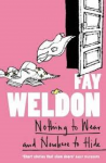 Weldon, Fay - NOTHING TO WEAR AND NOWHERE TO HIDE