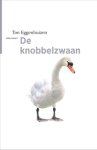 Ton Eggenhuizen - De Knobbelzwaan