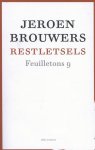Jeroen Brouwers - Feuilletons 9 -   Restletsels