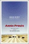 Annie Proulx - Bad Dirt