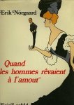 Erik Norgaard. - Quand les hommes revaient a l'amour.
