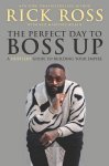Rick Ross - The Perfect Day to Boss Up A Hustler's Guide to Building Your Empire