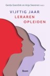 Anja Swennen ; Gerda Geerdink - Vijftig jaar leraren opleiden