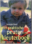 Dom, Georgie . [ isbn 9789070576950 ] - Praktisch  Peuter -  en  Kleuterboek .( Peuters en Kleuters vragen veel aandacht en vereisen een goede verzorging. In dit boek vindt u hierover volop informatie. Zoals over de dagelijkse verzorging, wat er allemaal verkrijgbaar is om ze te vervoeren