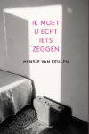 Mensje van Keulen - Ik moet u echt iets zeggen