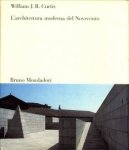 CURTIS, WILLIAM J.R - L'achitettura moderne del Novecento CURTIS, WILLIAM J.R - L'achitettura moderne del Novecento