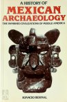 Ignacio Bernal - A History of Mexican Archaeology The Vanished Civilizations of Middle America