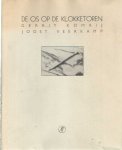 KOMRIJ, GERRIT; VEERKAMP, JOOST - De os op de klokketoren