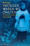 KEIZER, B. - Vroeger waren we onsterfelijk. De troost van filosofie, literatuur en geneeskunde.