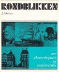 Bodwes, J.A. - Rondblikken Van schoenerkapitein tot stadsfotografie