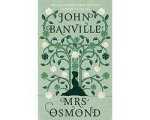 John Banville - Mrs Osmond