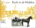 Greydanus, A. / Lourens, C. (eindredactie) - BEEMSTER 375 jaar KERK IN HET MIDDEN. over mensen en dingen in de Beemster