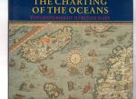 Whitefield, Peter - THE CHARTING OF THE OCEANS - Ten centuries of maritime maps