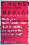 Bergeijk, Herman van - Berlage en Nederlands-Indië: 'een innerlijke drang naar het schoone land'