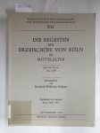 Oedinger, Friedrich Wilhelm: - Die Regesten der Erzbischöfe von Köln im Mittelalter : Erster Band 313-1099 :