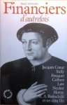 DE VOGHEL Franz - Financiers d'autrefois: Jacques Coeur, Sully, Fouquet, Colbert, Law, Necker, Morny, M.-A. Rothschild et ses cinq fils