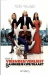 T. Young - Hoe je vrienden verliest & anderen kwijtraakt