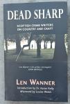 Wamnner, Len editor - Dead Sharp; Scottisch Crime Writers on Country and Craft