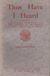 Humphreys, Christmas - Thus Have I Heard. Containing The Teaching, Application, and some Scriptures of the Southern or Thera Vada School of Buddhism