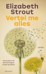 Elizabeth Strout - (1) Vertel Me Alles