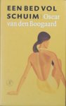 Boogaard, Oscar van den. - Een bed vol schuim. Boogaard, Oscar van den. - Een bed vol schuim.