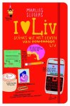 Marlies Slegers 59475 - I love Liv 1 Scenes uit het leven van een chaoot Liv