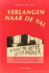 HEIJST, A. VAN - Verlangen naar de val. Zelfverlies en autonomie in hermeneutiek en ethiek. Een wetenschappelijke proeve op het gebied van de Godgeleerdheid.