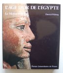 Wildung, Dietrich & John Vrieze. - L'age Dór De L'egypte. Le Moyen Empire