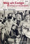 VERLINDEN Peter - Weg uit Congo. Het drama van de kolonialen.