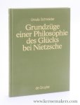 Schneider, Ursula / Nietzsche. - Grundzüge einer Philosophie des Glücks bei Nietzsche.