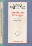 Vattimo, Gianni. - Introduction à Heidegger.