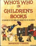 Fisher, Margery - Who's who in children's books. A treasury of the familiar characters of childhood