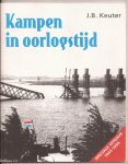 Keuter, J.B., H.C. Kleemans (voorw.) - Kampen in oorlogstijd. Speciale Uitgave 1945-1995