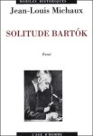 Jean-Louis Michaux - La solitude Bartok