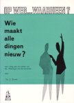 Zomer, Ds. G. - Wie maakt alle dingen nieuw? Een vraag aan het adres van de `Theologie van de revolutie` [ serie Op weg... Waarheen?]
