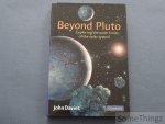 Davies, John Keith. - Beyond Pluto: exploring the outer limits of the solar system.